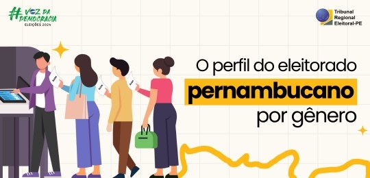 TRE-PE - Em Pernambuco, em 94% dos municípios a maioria do eleitorado é feminino TRE-PE - Em Pernambuco, em 94% dos municípios a maioria do eleitorado é feminino