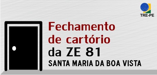 tre-pe fechamento cartório zona 81 Ilustração de uma porta com os dizeres "Fechamento de Cartório da Zona 81 Santa Maria da Boa Vista"