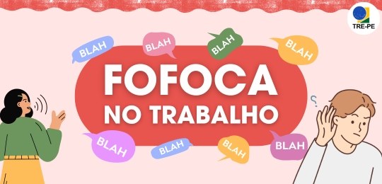 TRE-PE - Fofoca no trabalho
