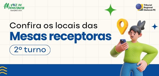 TRE-PE informa locais das mesas receptoras de justificativa no 2º turno Relação dos locais das mesas receptoras do segundo turno