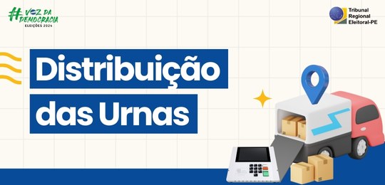 TRE-PE inicia distribuição das urnas para os locais de votação Distribuição de urnas