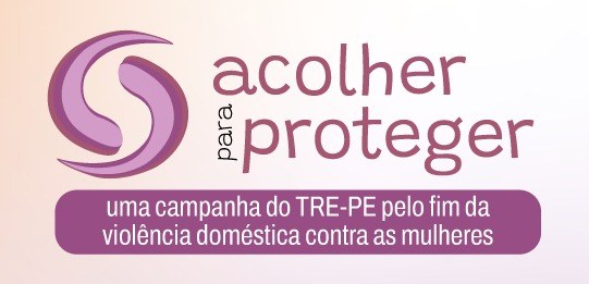 TRE-PE lança campanha de enfrentamento à violência doméstica e familiar 2 TRE-PE lança campanha de enfrentamento à violência doméstica e familiar
