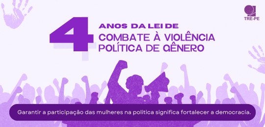 Lei que criminaliza a violência política de gênero completa 4 anos nesta segunda-feira (4)