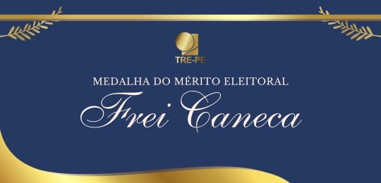 TRE-PE - Medalha do Mérito Eleitoral Frei Caneca 2025 TRE-PE - Medalha do Mérito Eleitoral Frei Caneca 2025