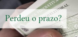 Imagem com fundo de um título de eleitor, sobreposta pela frase "perdeu o prazo"