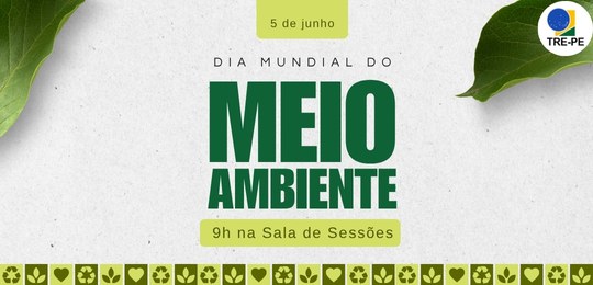 TRE-PE promove palestra e apresentação musical no Dia Mundial do Meio Ambiente TRE-PE promove palestra e apresentação musical no Dia Mundial do Meio Ambiente