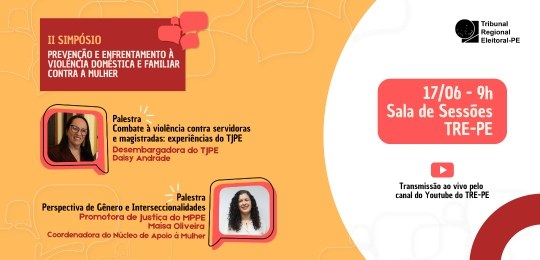 TRE-PE promove simpósio e lança campanha interna de enfrentamento à violência contra mulheres no âmbito da Justiça Eleitoral TRE-PE promove simpósio e lança campanha interna de enfrentamento à violência contra mulheres no...