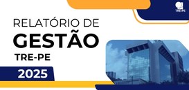 TRE-PE publica Relatório de Gestão de 2025