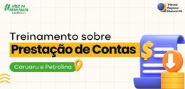 Prestação de contas em Caruaru e Petrolina