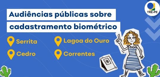 TRE-PE - Série de audiências públicas sobre biometria percorre mais quatro cidades do interior TRE-PE - Série de audiências públicas sobre biometria percorre mais quatro cidades do interior
