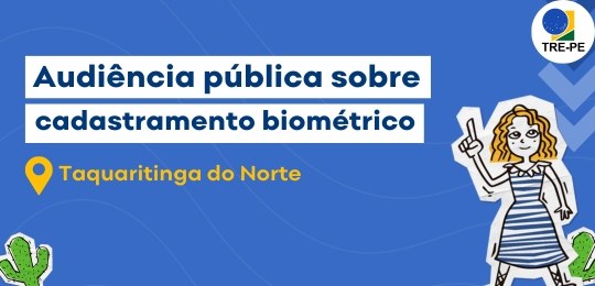 TRE-PE - Taquaritinga do Norte receberá audiência pública sobre cadastramento biométrico TRE-PE - Taquaritinga do Norte receberá audiência pública sobre cadastramento biométrico