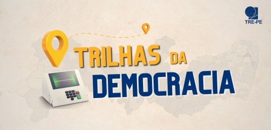 TRE-PE - Trilhas da Democracia TRE-PE - Trilhas da Democracia