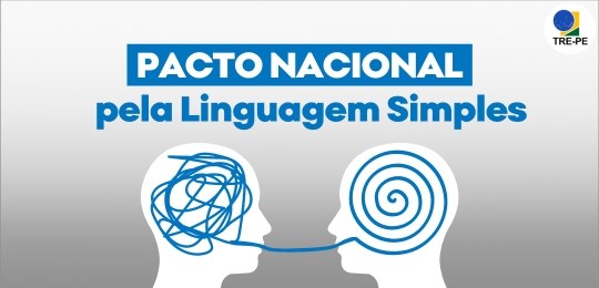 TRE-PE adere ao Pacto Nacional do Judiciário pela Linguagem Simples TRE-PE adere ao Pacto Nacional do Judiciário pela Linguagem Simples