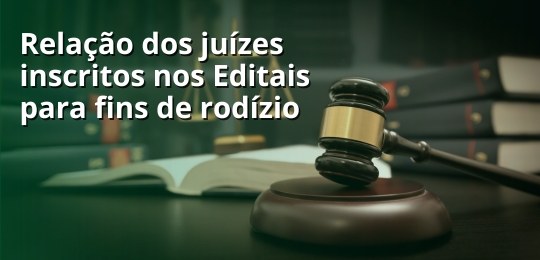 TRE publica relação dos juízes inscritos para fins de rodízio