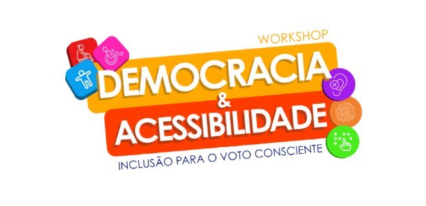 TRE-RJ - Workshop Democracia e Acessibilidade Workshop Democracia e Acessibilidade