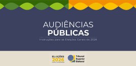 Audiências Públicas Eleições 2026